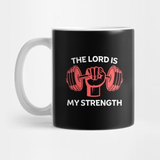 The Lord Is My Strength | Christian Gym Workout Mug